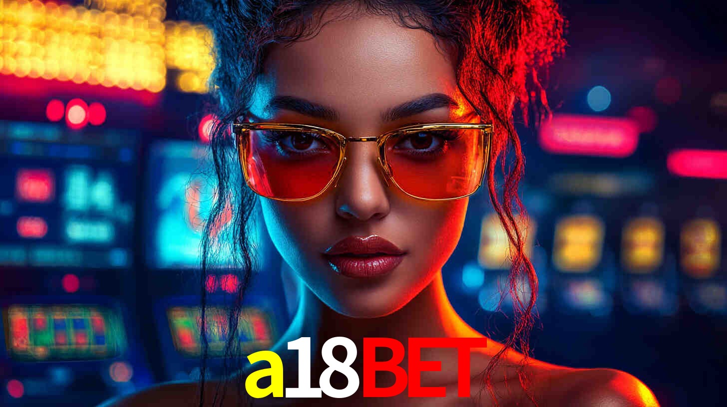 Apostas Esportivas na a18bet: Um Guia Completo